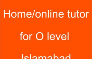 Home tutor for o level in Islamabad